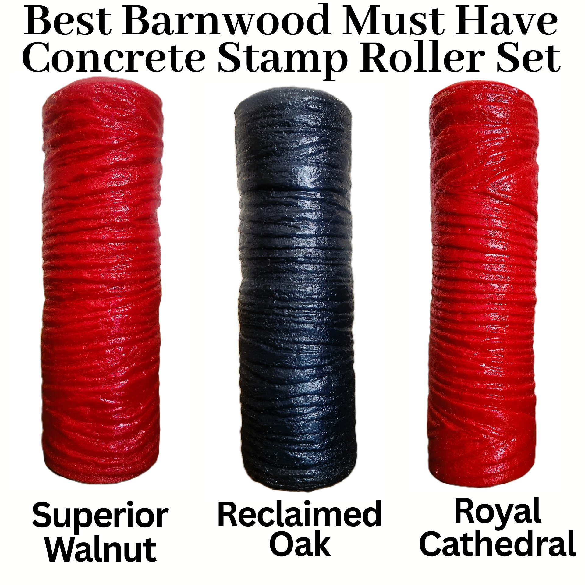 Best Barnwood Concrete Stamp Roller Set, Superior Walnut, Reclaimed Oak, Royal Cathedral Premium Must Have 3 Roller Set