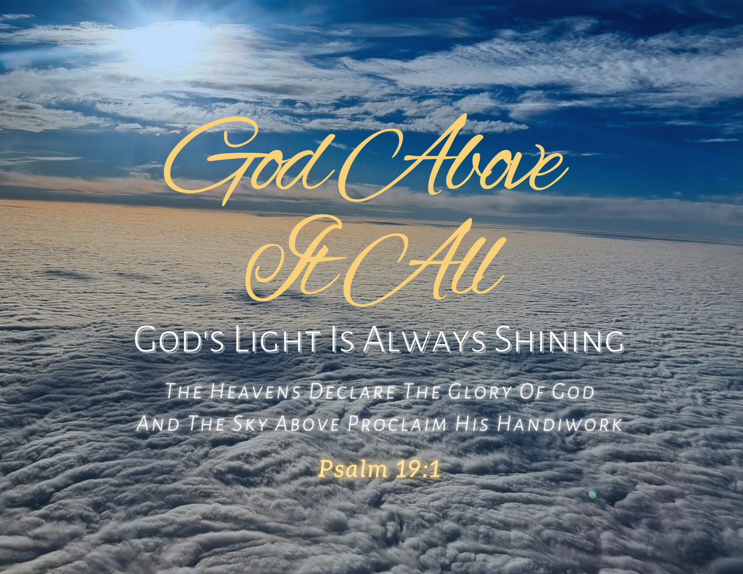 God Above It All - SCRIPTURE PICTURE Art Prints - UNFRAMED ON HIGH-QUALITY PHOTO PAPER.